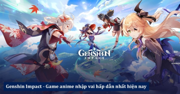 Genshin Impact - Game nhập vai mobile nhiều người chơi nhất hiện nay