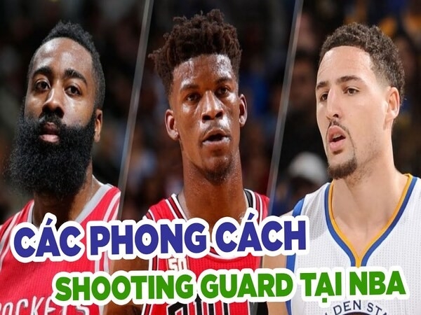 Vị trí hậu vệ ghi điểm - Shooting Guard