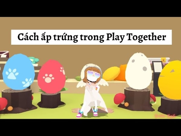 Cách để trúng nở trong Play Together