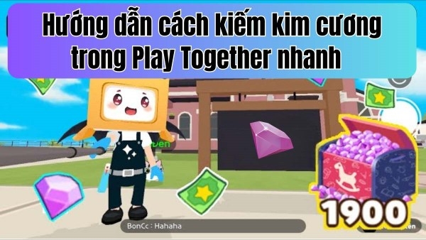 Mẹo để kiếm kim cương trong Play Together thông minh