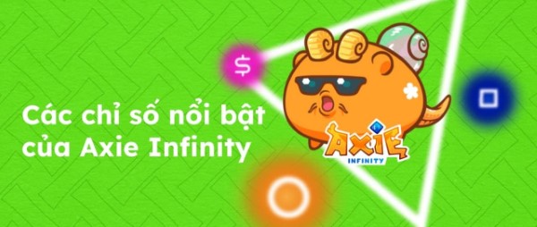 Các chỉ số quan trọng trong Axie Infinity mà người chơi cần biết