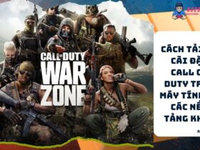 Cach Tai Va Cai Dat Call of Duty Tren May Tinh Va Cac Nen Tang Khac