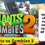 Tổng quan về Plants vs Zombies 2