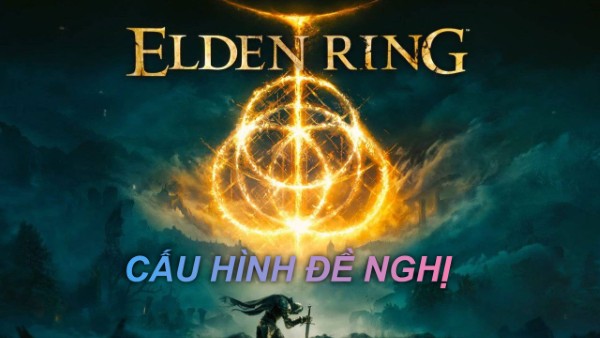 Kiểm tra yêu cầu cấu hình trước khi tải Elden Ring