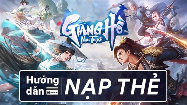 Hướng dẫn cách nạp game Giang Hồ Ngũ Tuyệt