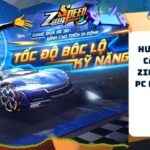 Huong Dan Cach Tai Zing Speed PC Moi Nhat 2024