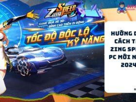 Huong Dan Cach Tai Zing Speed PC Moi Nhat 2024