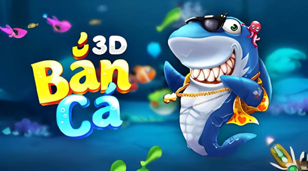 Bắn Cá 3D